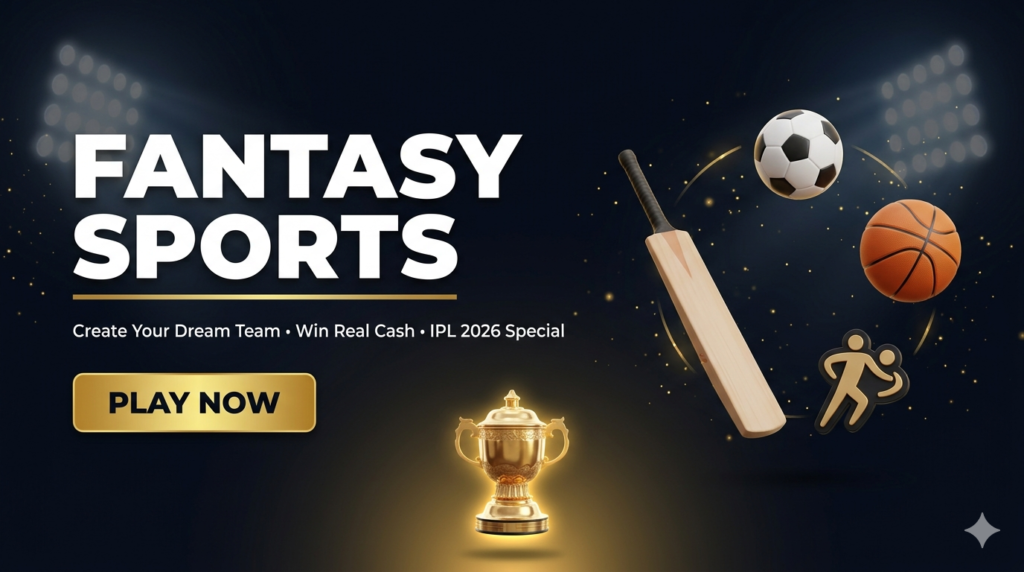 Fantasy Sports – Best Online Fantasy Cricket & Sports Betting Platform for IPL 2026